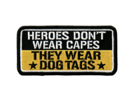 4&quot; Heroes Don&#39;t Wear Capes They Wear Dog Tags Embroidered Patch - £23.17 GBP