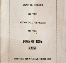 Troy Maine Annual Town Report Booklet 1963 Municipal Waldo County History E47 - £23.97 GBP