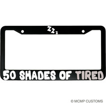 50 Shades Of Tired Gray Funny Aluminum Car License Plate Frame - £15.10 GBP