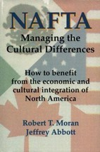 NAFTA: Managing the Cultural Differences by Abbott, Jeffrey D., Moran Ph... - $4.06