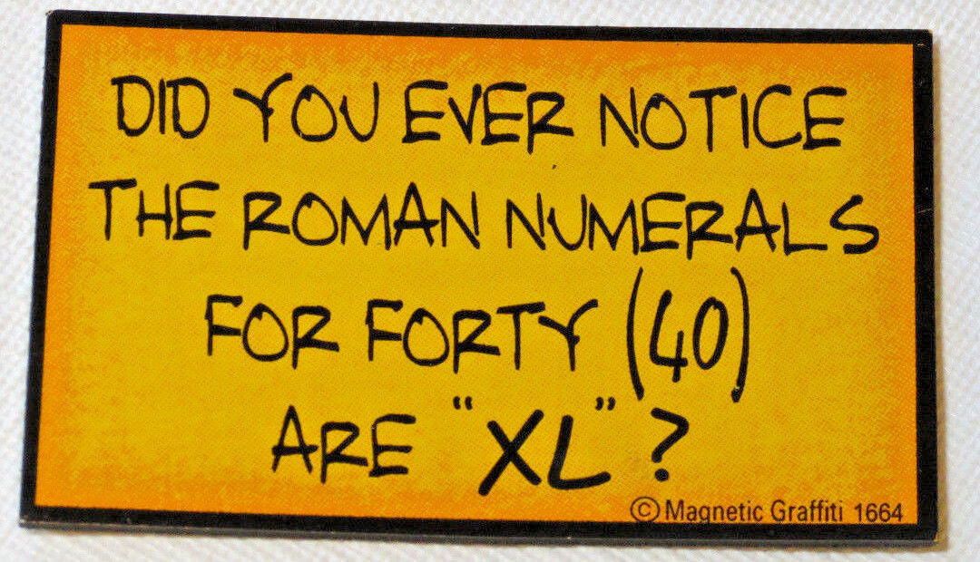 Did You Ever Notice the Roman Numerals for Forty Magnetic Graffiti fridg... - $16.82