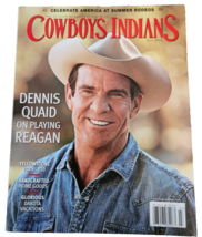 Cowboys &amp; Indians Magazine Dennis Quaid July 2022 Excellent Condition - $10.00