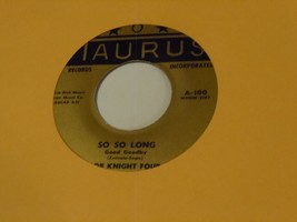 Bob Knight Four  45  So So Long   Taurus  DooWop - £27.25 GBP