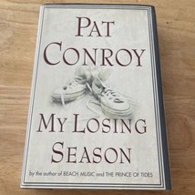 My Losing Season by Pat Conroy (2002, Hardcover) - $4.50