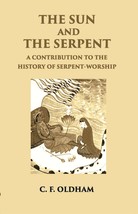 The Sun And The Serpent: A Contribution To The History Of Serpent-Wo [Hardcover] - £23.71 GBP