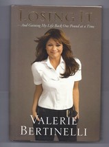 Losing It : And Gaining My Life Back One Pound at a Time by Valerie Bertinelli - £7.59 GBP