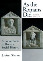 As the Romans Did: A Sourcebook in Roman Social History, 2nd Edition   - £30.17 GBP