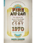 Fire and Rain : The Beatles, Simon and Garfunkel, James Taylor, CSNY, and the Lo - £7.34 GBP