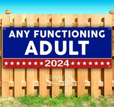 Any Functioning Adult 2024 Advertising Vinyl Banner Flag Sign Many Sizes Trump - £18.69 GBP+