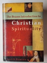 Brazos Introduction to Christian Spirituality Evan B. Howard 2008 Hardcover - $19.79