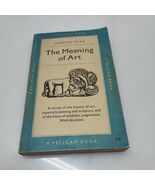 The meaning of art (Pelican books) - Read, Herbert Edward - 1959T Pengui... - $26.03 CAD