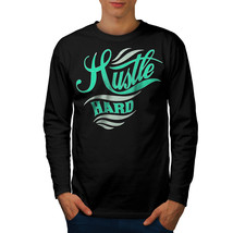 Hustle Hard Text Slogan Tee Loyalty Fun Men Long Sleeve T-shirt - £11.98 GBP