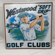 Vintage Westwood Golf Clubs &quot;Soft Grip&quot; Tin Metal Sign Made In USA Man Sport - £18.67 GBP