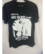Women s Size L Billie Eilish I Want To Do Bad Things To you T-Shirt Black - £8.09 GBP