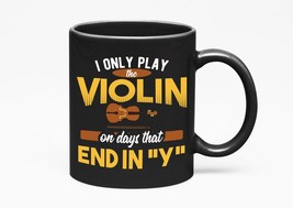 Make Your Mark Design I Only Play Violin On Days That End In Y. Funny, Black 11o - £17.02 GBP+
