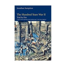 The Hundred Years War: Trial by Fire: Vol 2 Jonathan Sumption - £43.21 GBP