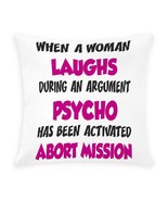 When A Woman Laughts During An Argument 16” Outdoor Pillow - $75.00