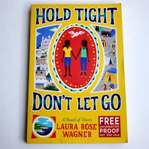 Hold Tight, Don&#39;t Let Go: A Novel of Haiti by Laura Rose Wagner - £3.90 GBP