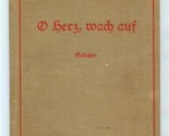 O Herz, Wach Auf O Heart , Wake Up 1934 Helmut Tschope Poetry in German  - $17.82