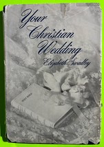 Vtg Your Christian Wedding by Elizabeth Swadley, BroadmanPress (HCDJ 1966) - £3.34 GBP
