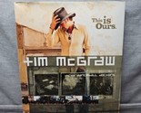 Tim McGraw and the Dancehall Doctors : This Is Ours by Martin Huxley and... - $5.69