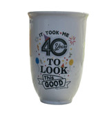 40th Birthday Gift Coffee Cup For Women/Men “It Took 40 Years To Look Th... - £12.57 GBP