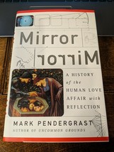 Mirror Mirror A History of the Human Love Affair with Reflection Pendergast Sign - £17.95 GBP