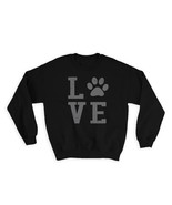 Love Dogs : Gift Sweatshirt Paw Puppy Dog MOM Dad Father Mother - £23.33 GBP