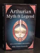 Arthurian Myth and Legend: An A to Z of People and Places Dixon-Kennedy, Mike - £6.32 GBP