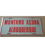 ORIGINAL  MONTANO ACURA ALBUQUERQUE  AUTO DEALERSHIP LICENSE PLATE    NICE - £10.61 GBP