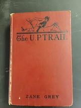 1918 1st Edition THE U. P. TRAIL by Zane Grey Grosset &amp; Dunlap HC no DJ - £6.38 GBP