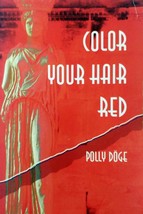Color You Hair Red by Polly Doge / 1995 Trade Paperback AutoBiography - £3.63 GBP