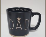 NEW Williams Sonoma Dad You are my Hero Mug 17 OZ Stoneware - $24.99