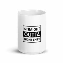 Straight Outta Night Shift 15oz Nurse Mug - £17.04 GBP