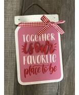 Together Is My Favorite Place To Be Farmhouse Rustic Sign Hanging Decor Art - £7.62 GBP
