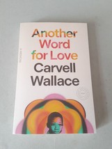 Another Word for Love: A Memoir by Carvell Wallace (Paperback 2024) ARC, NEW - £11.89 GBP