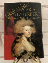 Maria Fitzherbert: The Secret Wife of George IV by James Munson (2001, H... - £11.96 GBP