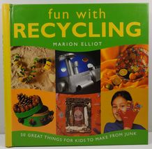 Fun with Recycling by Marion Elliot 2001 Southwater - $7.99