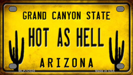 Arizona Hot as Hell Novelty Mini Metal License Plate Tag - $14.95