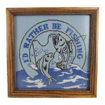 Handmade Cross Stitch Completed Finished I&#39;d Rather Be Fishing Trout Salmon Bass - $35.64