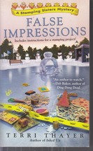 Thayer, Terri - False Impressions - A Stamping Sisters Mystery - £2.34 GBP