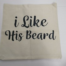 I Like His Beard Pillow Case 17 Inch Square Linen And Black - £7.91 GBP