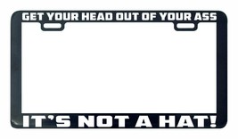 Get Your Head Out of your a#s It&#39;s not a hat funny license plate frame holder - £4.78 GBP