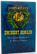 John Keats EMINENT DOMAIN The Louisiana Purchase and the Making of America 1st E - £39.96 GBP