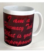 I Am A Pharmacy Tech What Is Your Superpower Imprinted On a 11Oz Ceramic... - $10.00