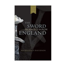 The Sword in AngloSaxon England  Its Archaeology and Literature Davidson, Hild - £19.92 GBP