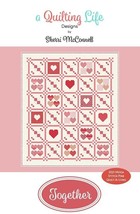 TOGETHER Quilt Pattern QLD 210 - 64&quot; x 75&quot; - Sincerely Yours Sherri Chelsi - $11.14