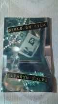 Girls On Film By Kathryn Kulpa Paperback 2016 Signed By Author ISBN... - $6.93