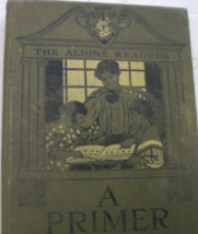 .  The Aldine Readers A Primer: written by Catherine T. Bryce &amp; Frank E. Spauldi - £43.26 GBP