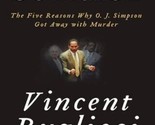 Outrage: The Five Reasons Why O.J. Simpson Got Away With Murder Vincent ... - $2.93